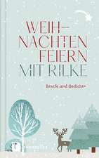 Weihnachten feiern mit Rilke