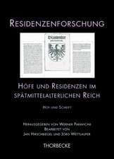 Hofe Und Residenzen Im Spatmittelalterlichen Reich. Hof Und Schrift: Bilder Und Begriffe