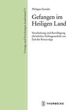 Gefangen Im Heiligen Land: Verarbeitung Und Bewaltigung Christlicher Gefangenschaft Zur Zeit Der Kreuzzuge