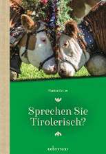 Sprechen Sie Tirolerisch