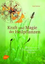 Kraft und Magie der Heilpflanzen