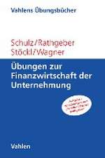 Übungen zur Finanzwirtschaft der Unternehmung