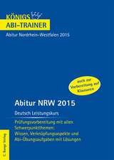 Abitur NRW 2015 Deutsch Leistungskurs/Königs Abi-Trainer