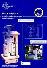 Metalltechnik. Handlungskompetenzen in Lernfeldern. Mit CD-ROM