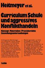 Curriculum „Schule und aggressives Konflikthandeln“: Konzept — Materialien — Praxisberichte Einstellungsuntersuchungen