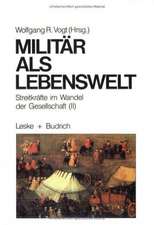 Militär als Lebenswelt: Streitkräfte im Wandel der Gesellschaft (II)