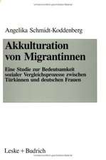 Akkulturation von Migrantinnen: Eine Studie zur Bedeutsamkeit sozialer Vergleichsprozesse von Türkinnen und deutschen Frauen