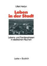 Leben in der Stadt: Lebens- und Familienphasen in städtischen Räumen