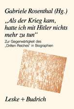 „Als der Krieg kam, hatte ich mit Hitler nichts mehr zu tun“: Zur Gegenwärtigkeit des „Dritten Reiches“ in Biographien