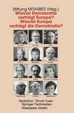 Wieviel Demokratie verträgt Europa? Wieviel Europa verträgt die Demokratie?