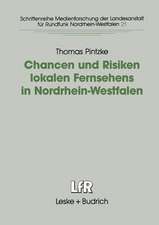 Chancen und Risiken lokalen Fernsehens in Nordrhein-Westfalen: Fallstudien in den Städten Aachen, Bielefeld, Dortmund und Köln