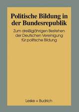 Politische Bildung in der Bundesrepublik: Zum 30jährigen Bestehen der Deutschen Vereinigung für Politische Bildung