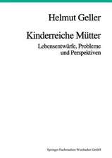 Kinderreiche Mütter: Lebensentwürfe, Probleme und Perspektiven