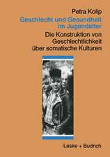 Geschlecht und Gesundheit im Jugendalter: Die Konstruktion von Geschlechtlichkeit über somatische Kulturen