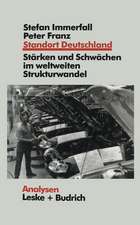 Standort Deutschland in der Bewährungsprobe: Seine Stärken und Schwächen im weltweiten Strukturwandel