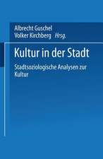 Kultur in der Stadt: Stadtsoziologische Analysen zur Kultur