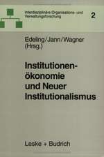 Institutionenökonomie und Neuer Institutionalismus: Überlegungen zur Organisationstheorie