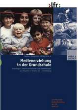 Medienerziehung in der Grundschule: Grundlagen, empirische Befunde und Empfehlungen zur Situation in Schule und Lehrerbildung