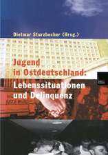 Jugend in Ostdeutschland: Lebenssituationen und Delinquenz