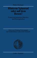 Hinterm Spinnrad oder auf dem Besen?: Frauen im deutschen Märchen und Hexenglauben