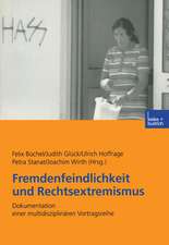 Fremdenfeindlichkeit und Rechtsextremismus: Dokumentation einer multidisziplinären Vortragsreihe