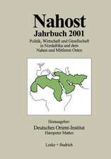 Nahost Jahrbuch 2001: Politik, Wirtschaft und Gesellschaft in Nordafrika und dem Nahen und Mittleren Osten