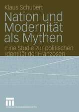 Nation und Modernität als Mythen: Eine Studie zur politischen Identität der Franzosen