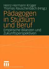 Pädagogen in Studium und Beruf: Empirische Bilanzen und Zukunftsperspektiven