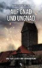 Auf Gnad und Ungnad