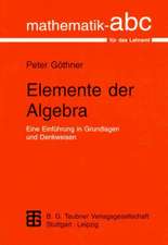 Elemente der Algebra: Eine Einführung in Grundlagen und Denkweisen