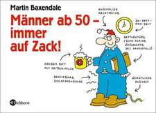 Männer ab 50 - immer auf Zack!