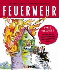 Spaß von A-Z - Feuerwehr