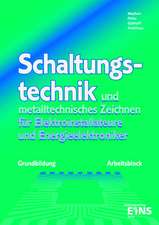 Schaltungstechnik und metalltechnisches Zeichnen für Elektroinstallateure und Energieelektroniker