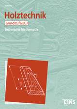 Holztechnik. Technische Mathematik. Grundstufe / BGJ. Schülerausgabe