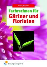 Fachrechnen für Gärtner und Floristen. Lehr-/Fachbuch