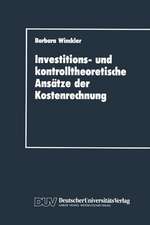 Investitions- und kontrolltheoretische Ansätze der Kostenrechnung