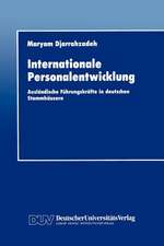 Internationale Personalentwicklung: Ausländische Führungskräfte in deutschen Stammhäusern