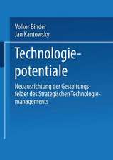 Technologiepotentiale: Neuausrichtung der Gestaltungsfelder des Strategischen Technologiemanagements