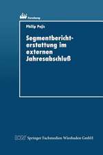 Segmentberichterstattung im externen Jahresabschluß: Internationale Normierungspraxis und Informationsbedürfnisse der Adressaten