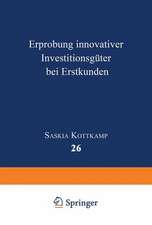 Erprobung innovativer Investitionsgüter bei Erstkunden