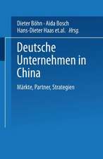 Deutsche Unternehmen in China: Märkte, Partner, Strategien