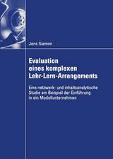 Evaluation eines komplexen Lehr-Lern-Arrangements: Eine netzwerk- und inhaltsanalytische Studie am Beispiel der Einführung in ein Modellunternehmen