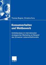 Konsumverhalten und Wettbewerb: Umfeldanalyse im internationalen strategischen Marketing am Beispiel des Schweizer Lebensmittelhandels