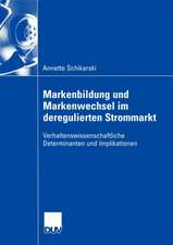 Markenbildung und Markenwechsel im deregulierten Strommarkt: Verhaltenswissenschaftliche Determinanten und Implikationen