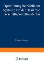 Optimierung betrieblicher Systeme auf der Basis von Geschäftsprozeßmodellen