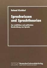 Sprachwissen und Sprachtheorien: Zur rechtlichen und politischen Beschreibung von Sprache