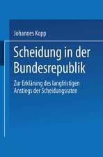 Scheidung in der Bundesrepublik: Zur Erklärung des langfristigen Anstiegs der Scheidungsraten