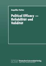 Political Efficacy — Reliabilität und Validität: Alte und neue Meßmodelle im Vergleich