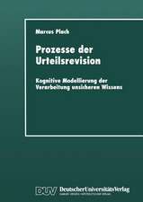 Prozesse der Urteilsrevision: Kognitive Modellierung der Verarbeitung unsicheren Wissens