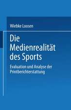 Die Medienrealität des Sports: Evaluation und Analyse der Printberichterstattung